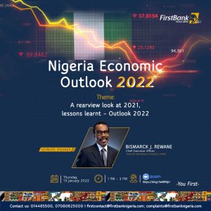 FIRSTBANK CONVENES NIGERIA ECONOMIC OUTLOOK WEBINAR FOR 2022