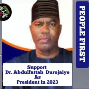 2023: Dr Abdulfattah Durojaiye Declares For Presidency, Reveals Reasons Behind Ambition