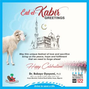EID EL KABIR: CORPS MARSHAL FELICITATES WITH MUSLIM UMMAH, CALLS FOR FULL COMPLIANCE WITH ROAD TRAFFIC REGULATIONS