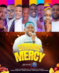DEC 16TH & 18TH : GENESIS GLOBAL CHURCH HOSTS HARVEST OF STRANGE MERCY