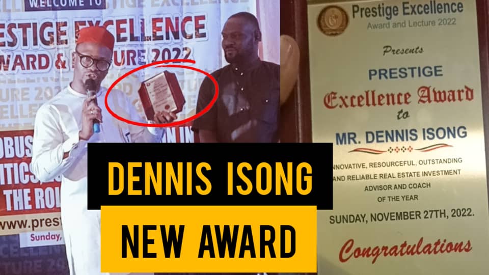DENNIS ISONG BAGS THE PRESTIGE EXCELLENCE AWARD; TWICE AS MUCH IN 2022.