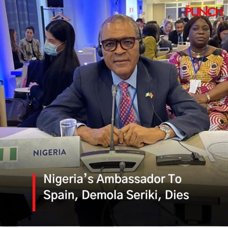 JUST IN: Nigerian Ambassador, Demola Seriki is dead