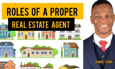 ROLES OF A PROPER REAL ESTATE AGENT BY DENNIS ISONG