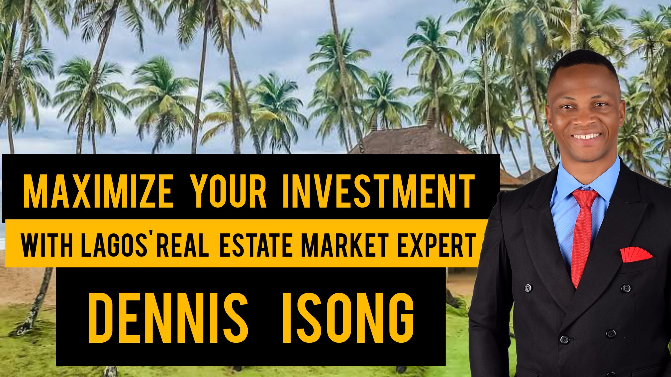 SPOT YOUR DREAM HOME IN LAGOS WITH ONE SIMPLE CALL TO DENNIS ISONG