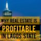 WHY REAL ESTATE IS PROFITABLE IN LAGOS STATE BY DENNIS ISONG