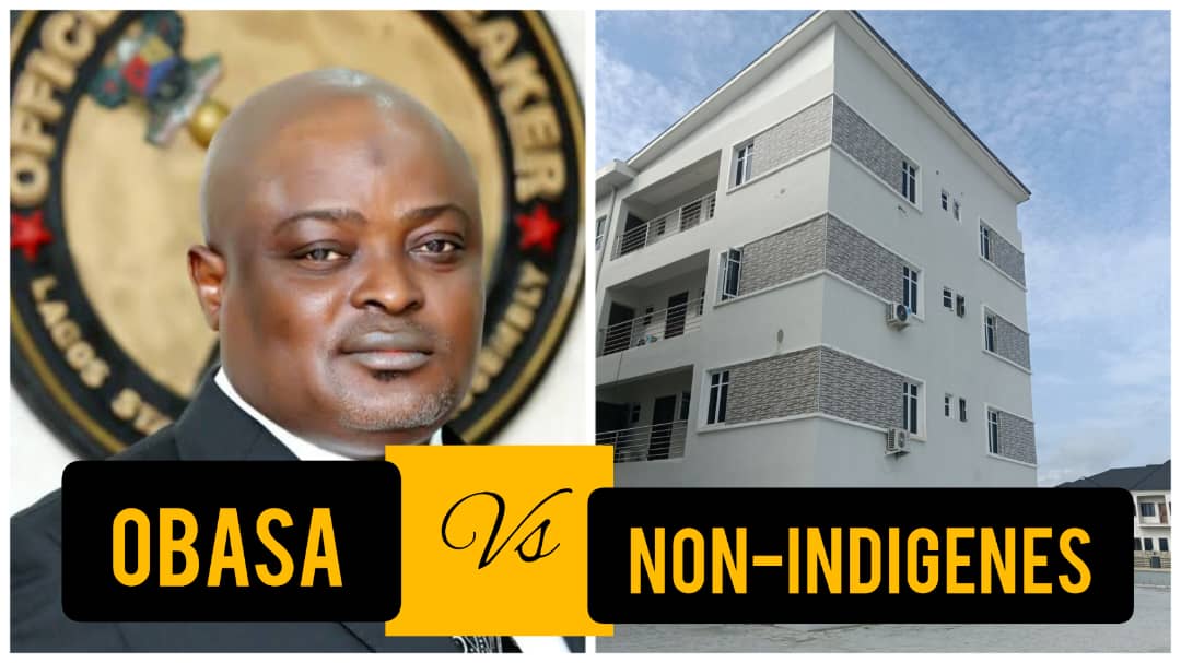 OBASA'S CONTROVERSIAL SPEECH: ARE NON-INDIGENES AT RISK OF LOSING THEIR PROPERTIES IN LAGOS? BY DENNIS ISONG 