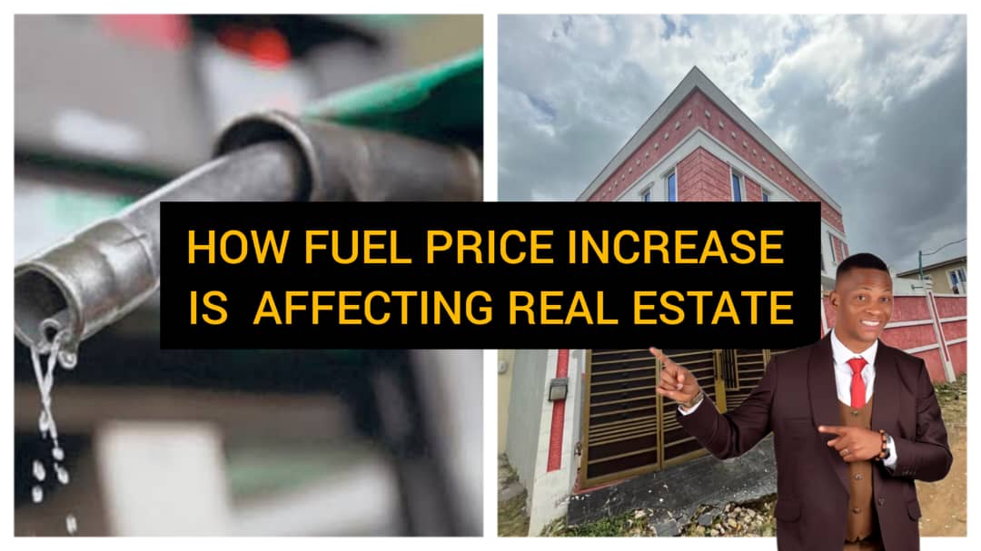 Fuel Price Hike: How Fuel Price Hike Drives Nigerian Real Estate by Dennis Isong 