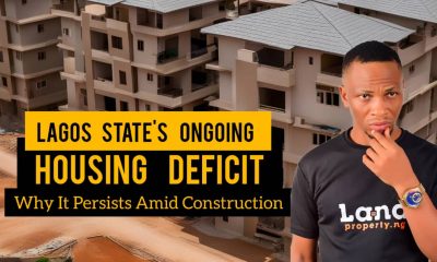 Why Lagos State's Housing Deficit Persists Despite Ongoing Construction Boom by Dennis Isong
