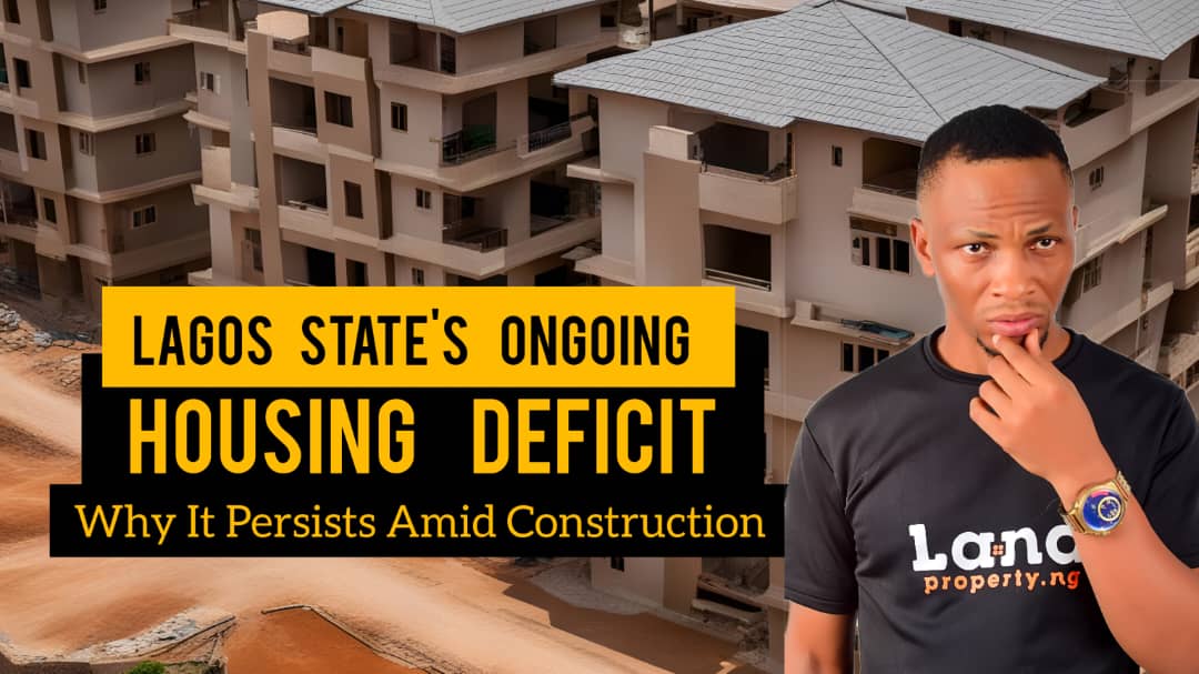 Why Lagos State's Housing Deficit Persists Despite Ongoing Construction Boom by Dennis Isong