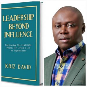 LEADERSHIP BEYOND INFLUENCE
KRIZ DAVID's new book shatters traditional leadership concept