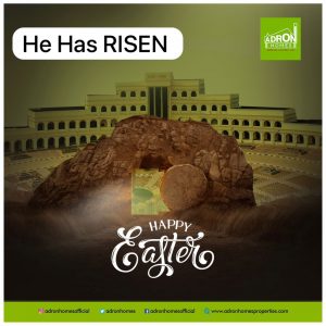 Adron Homes Extends Easter Greetings to Christian Community

By Adeyemi Obadimu Veron