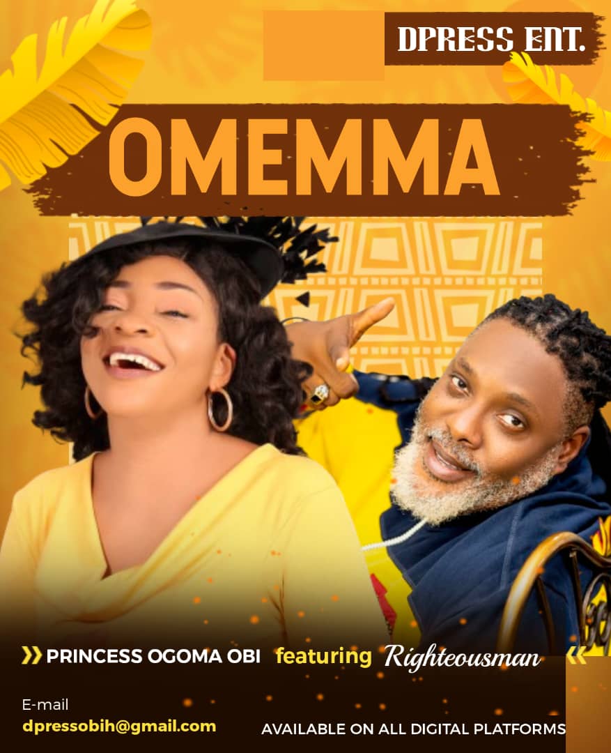 NOLLYWOOD ACTRESS CUM SINGER, PRINCESS OGOMA OBI OUT WITH SOUL STIRRING NEW SINGLE, OMEMMA', FEATURING GOSPEL REGGAE STAR, RIGHTEOUS MAN