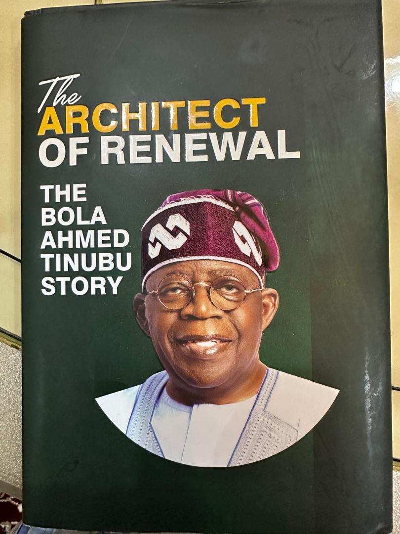 The Architect of Renewal: The Bola Ahmed Tinubu Story Reviewed by Sunday