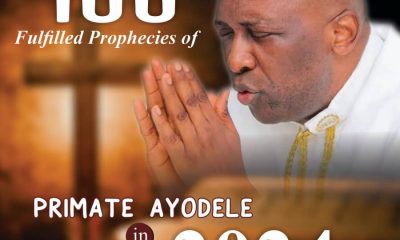 100 Fulfilled Prophecies Of Primate Ayodele In 2024