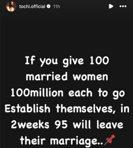 Social Media Erupts as Tochi Claims Most Women Would Ditch Marriage for N100M