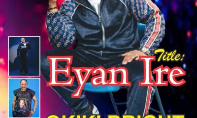 Out Now: Okiki Bright Unveils New Afro-Inspirational Anthem “Eyan Ire”