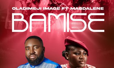 Gospel music star Oladimeji Image releases a new single track song, 'BAMISE'.